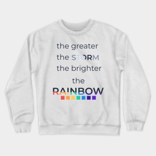 THE STORM AND THE RAINBOW Crewneck Sweatshirt